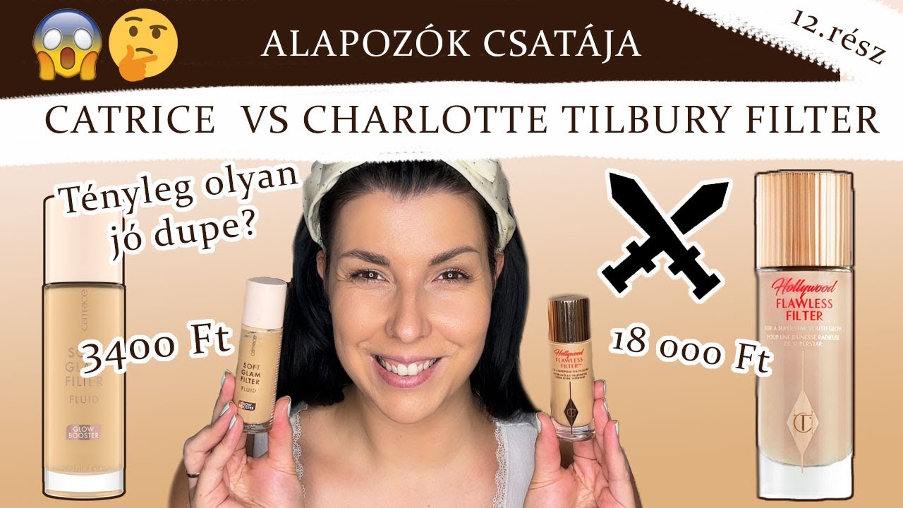CATRICE VS CHARLOTTE TILBURY FILTER - Tényleg olyan jó dupe? | ALAPOZÓK CSATÁJA 12.rész