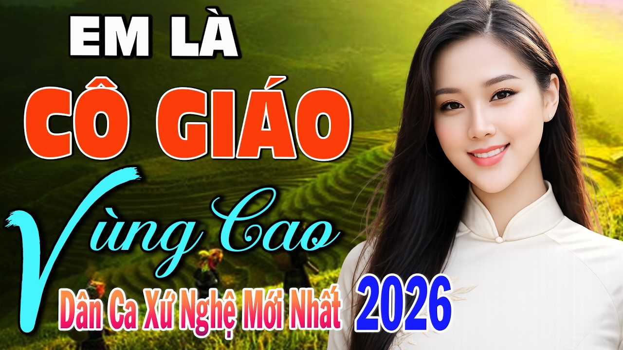 EM LÀ CÔ GIÁO VÙNG CAO➤LK Nhạc Sống Thôn Quê HAY NHẤT HIỆN NAY