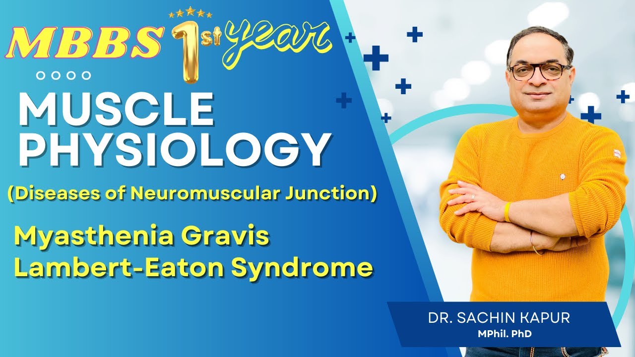MBBS First Year | Muscle Physiology | Diseases of Neuromuscular Junction | Dr Sachin Kapur | AIIMS