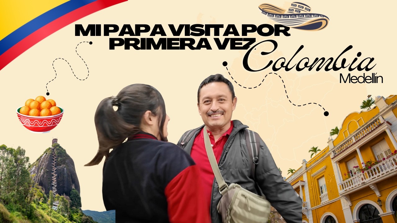 MI PAPA VISITA POR PRIMERA VEZ COLOMBIA (MEDELLIN)