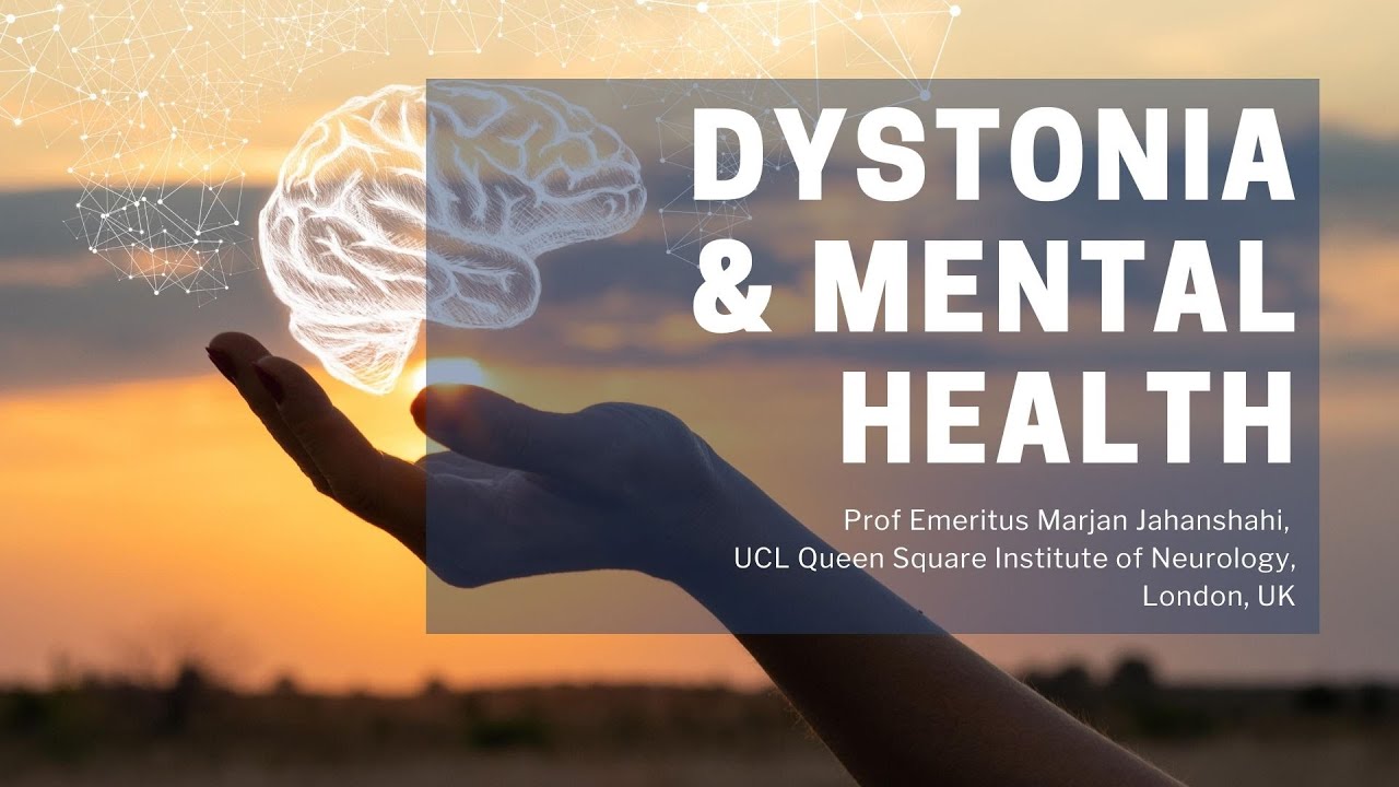 Mental Health | DYSTONIA FACTS | Professor Emeritus Marjan Jahanshai