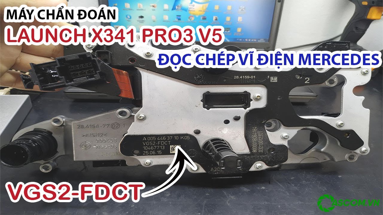 Đọc Chép Vĩ Điện Hộp Số Mercedes VGS2-FDCT Bằng Máy Chẩn Đáon LAUNCH X431 PRO3 ONLINE PROGRAMMING