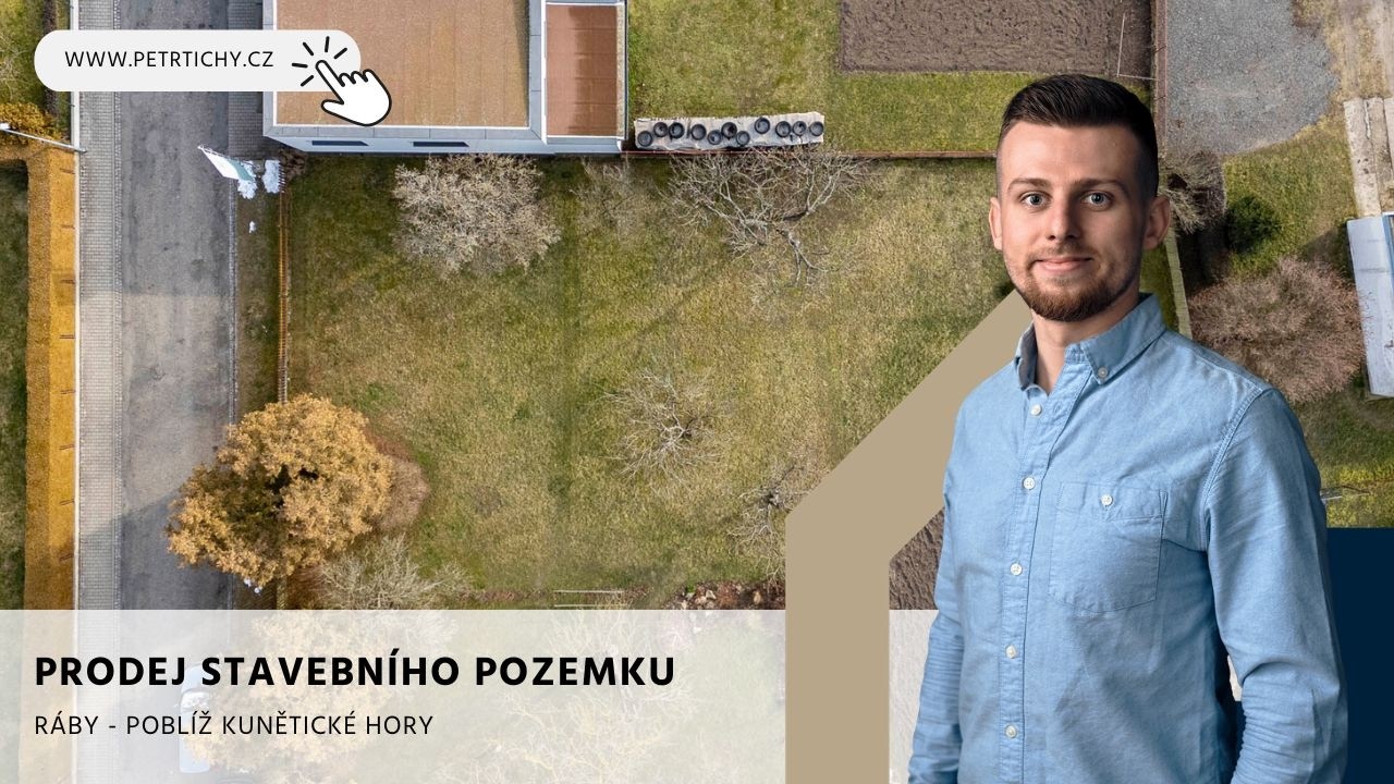 VIDEOPROHLÍDKA - Prodej stavebního pozemku 592 m²  - Ráby - Petr Tichý