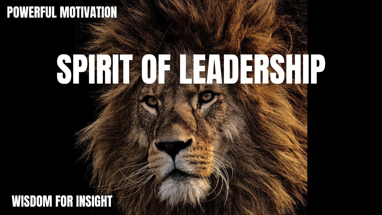 The Spirit of Leadership - Best Motivational Video (Must Watch)
