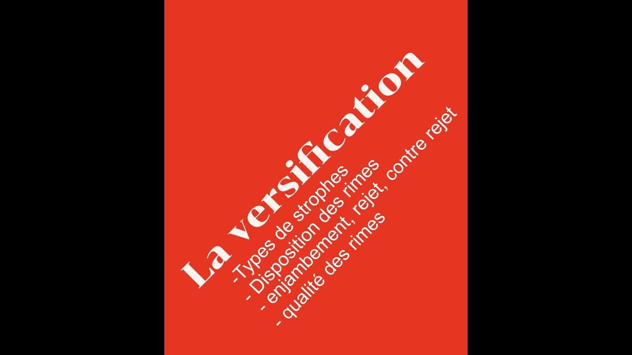 La versification: le rejet, l'enjambement, la mesure métrique, les rimes, disposition et qualité....