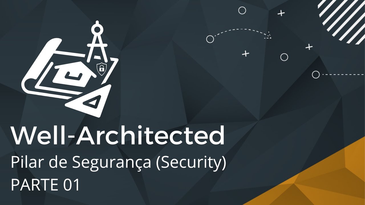 [Microsoft Azure] Well-Architected Framework | Cap&iacute;tulo 04 | Seguran&ccedil;a Parte 01