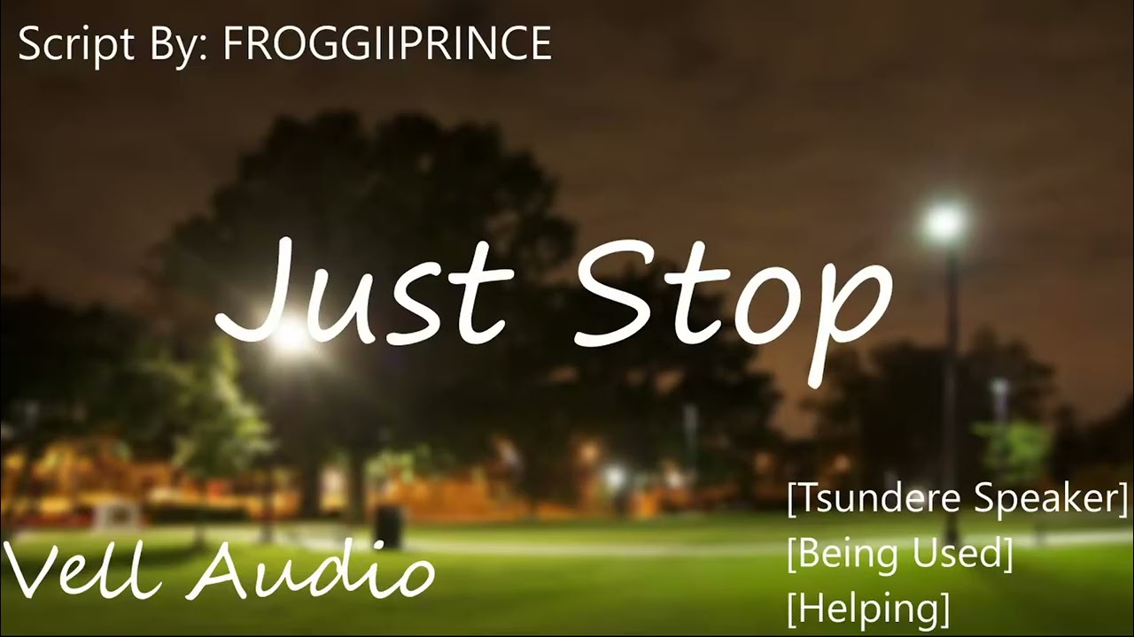 [M4F] Just Stop [Angst-ish] [Tsundere Speaker] [Angry] [Being Used] [Used to be friends] [Helping]