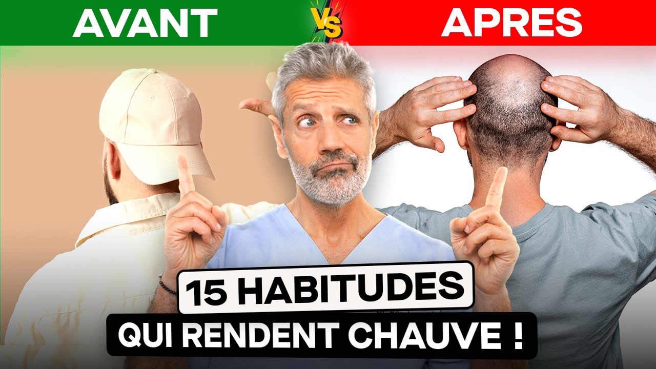 15 Habitudes qui Vont te Rendre Chauve