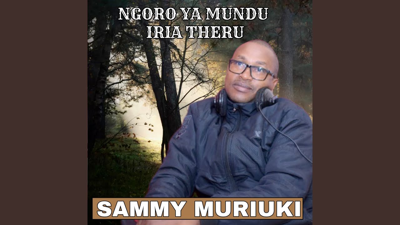 Ngoro Ya Mundu Iria Theru