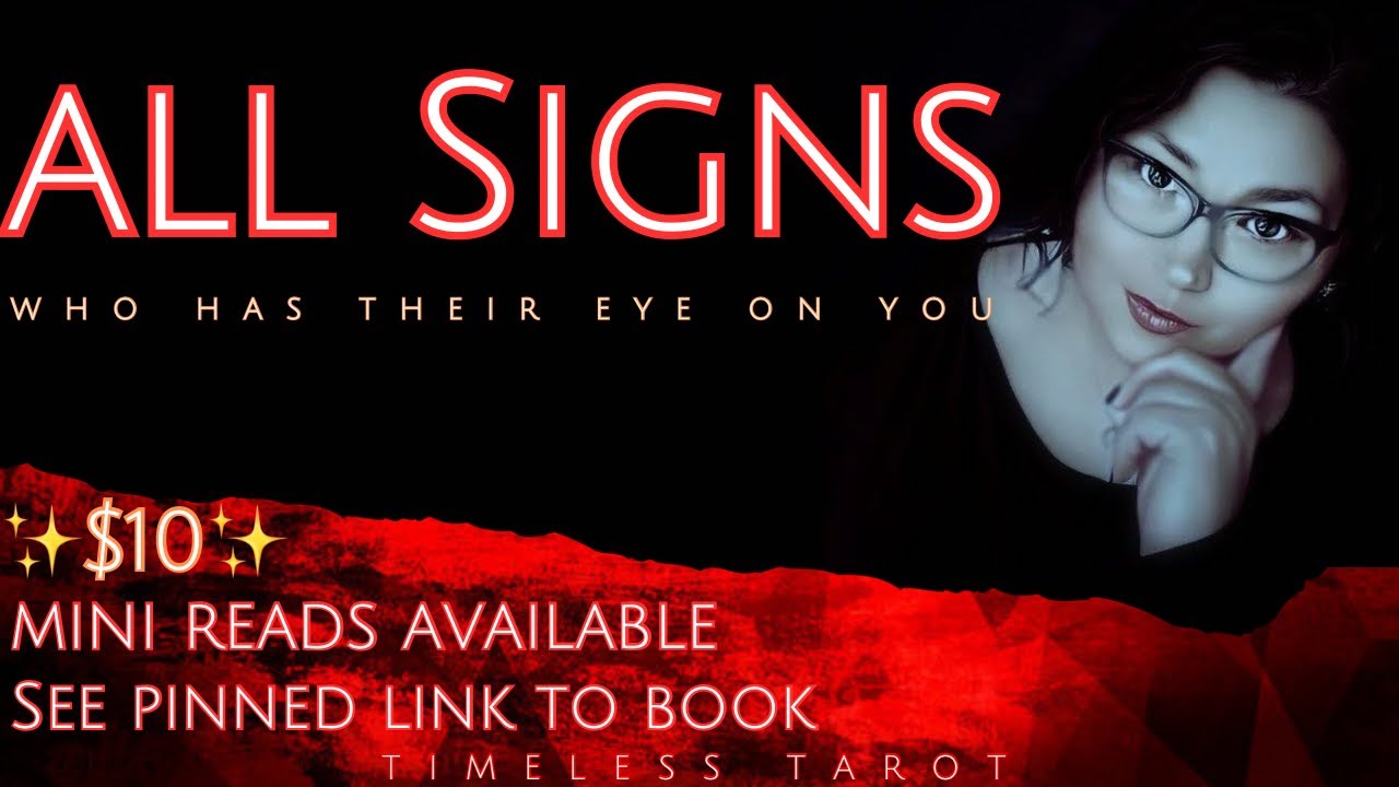 ALL SIGNS - WHO HAS THEIR EYE ON YOU