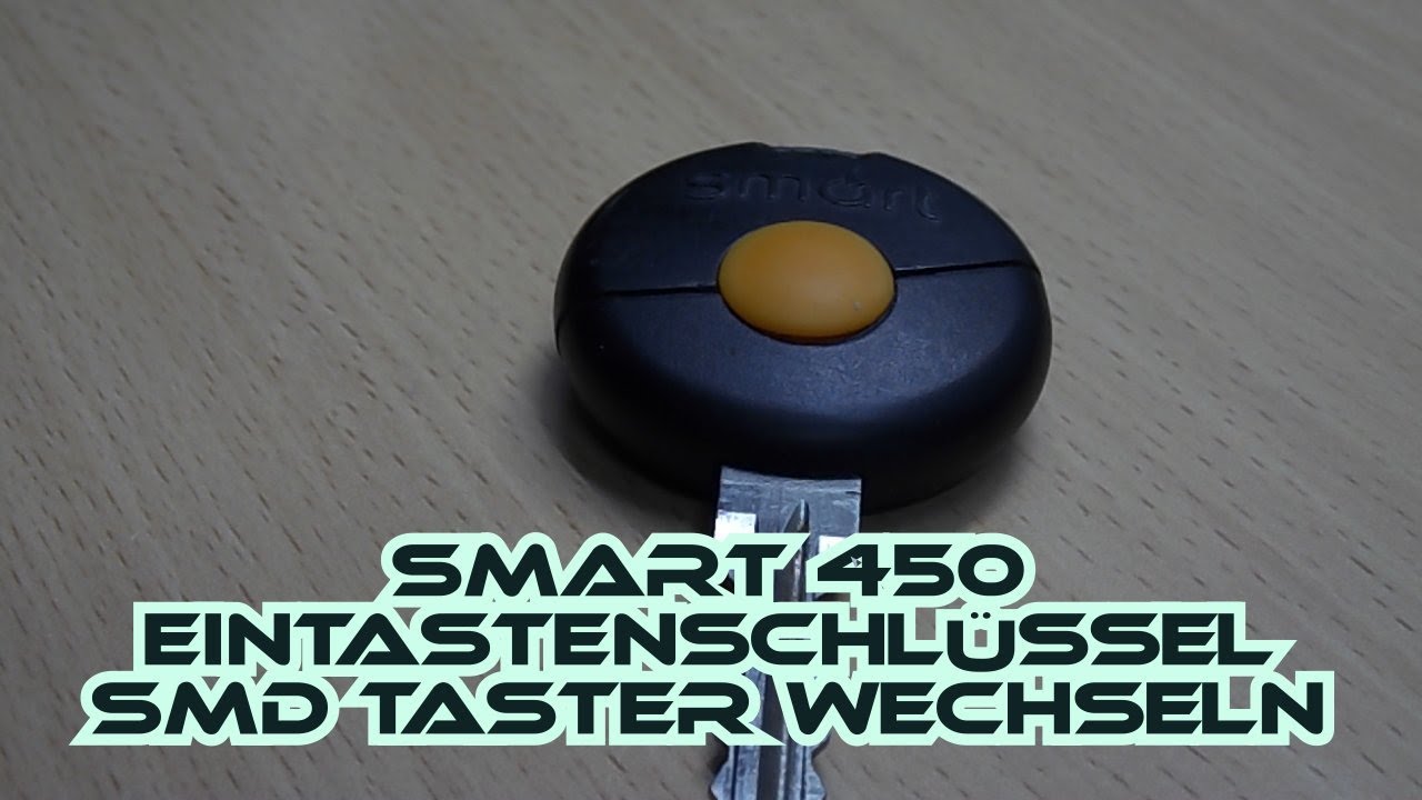 Smart 450 Eintastenschlüssel Taster tauschen Batterie wechseln