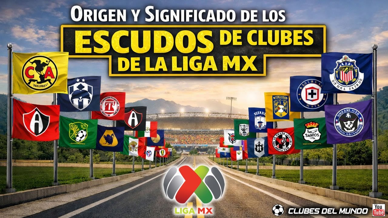 Origen y Significado de los Escudos de CLUBES MEXICANOS de la LIGA MX