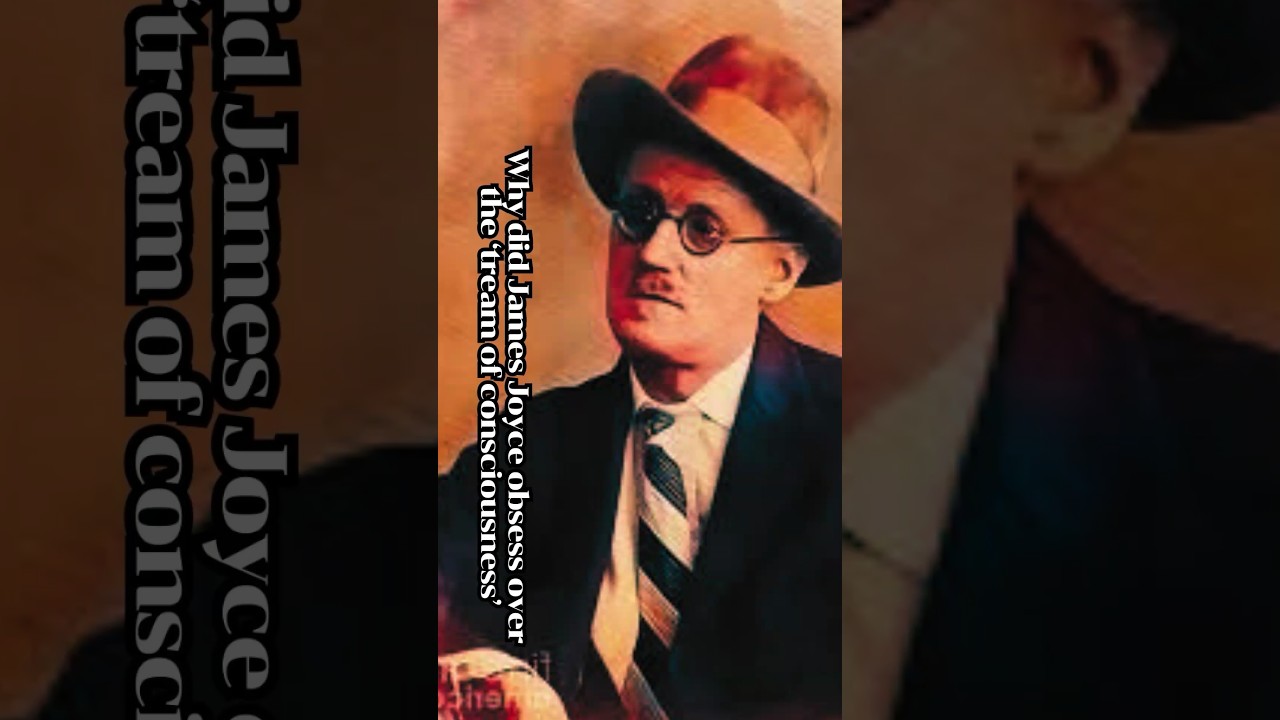 Why did James Joyce obsess over the &lsquo;tream of consciousness&rsquo;?