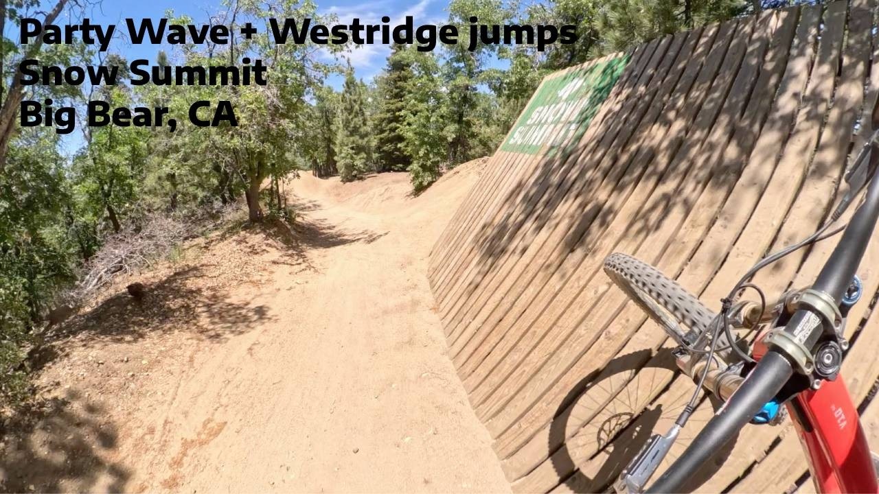 Party Wave + Westridge | Snow Summit | Big Bear, CA