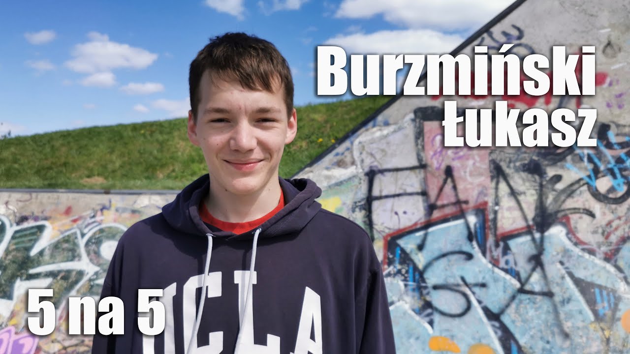 5 NA 5 | Łukasz Burzmiński