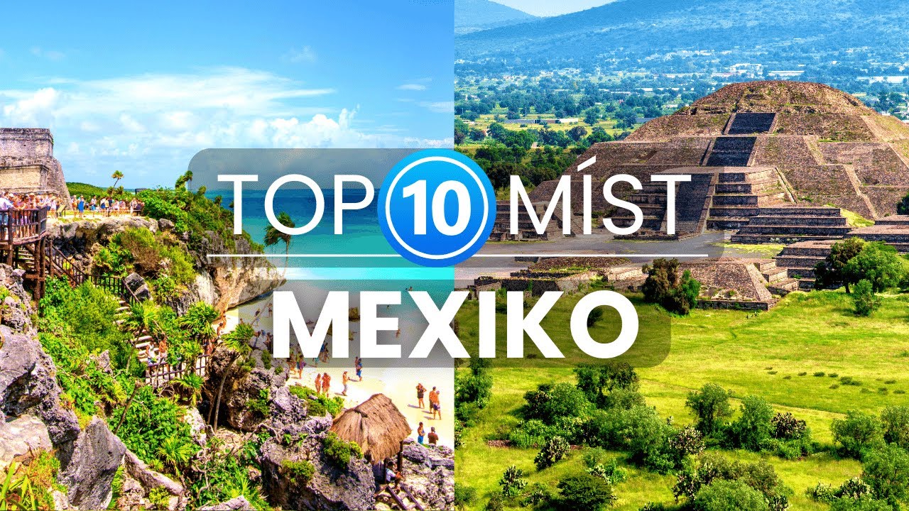 10 Nejlepších míst v Mexiku | Cestování a dovolená v Mexiku