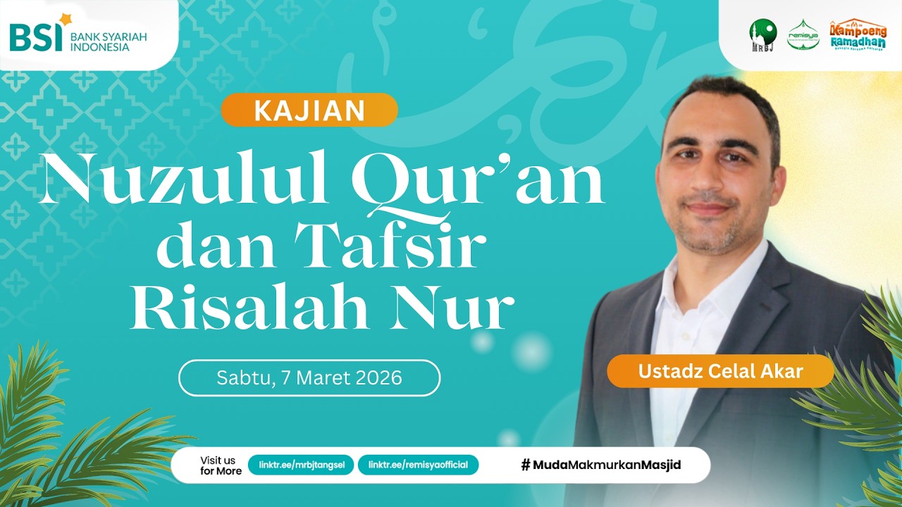 🔴[LIVE] Nuzulul Qur'an Dan Tafsir Risalah Nur | Ustadz Celal Akar | MRBJ