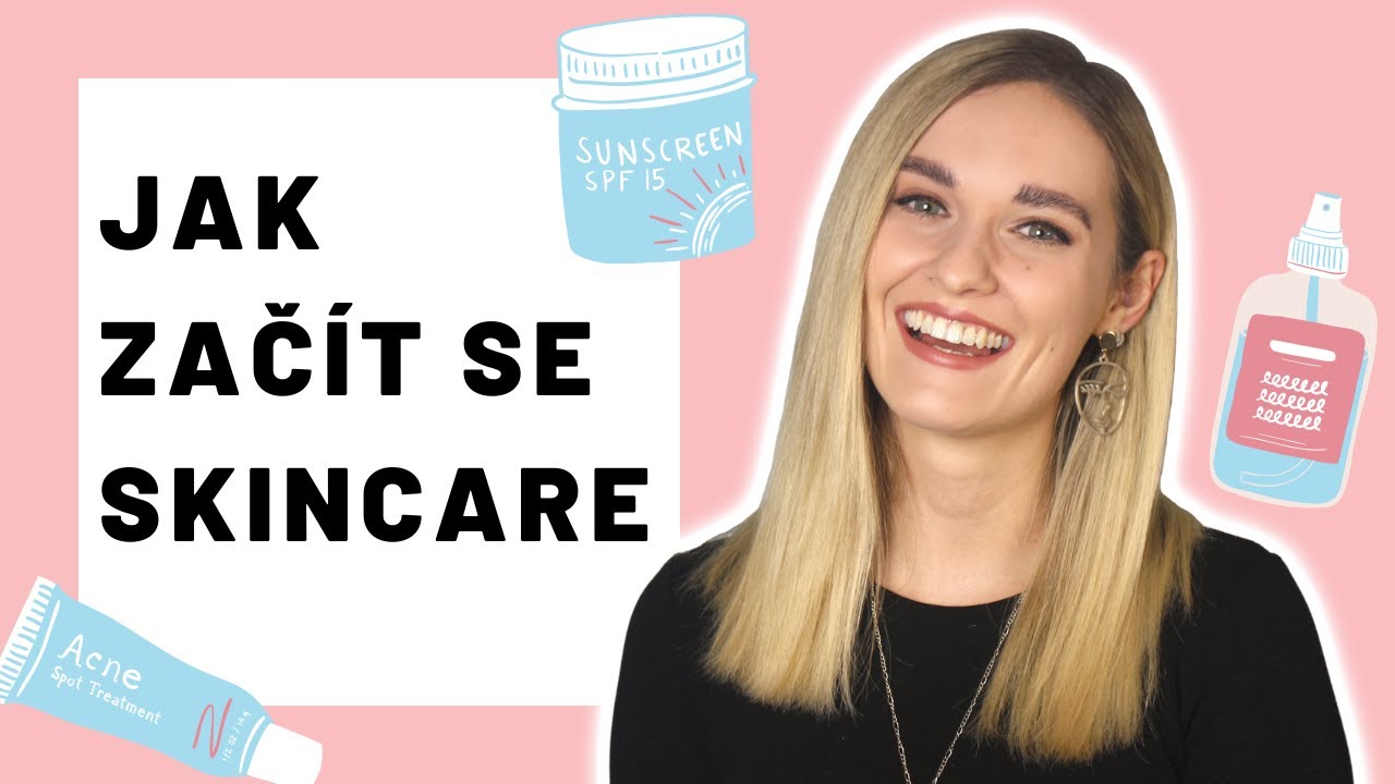 8 tipů jak začít se skincare | NÁVOD PRO ZAČÁTEČNÍKY