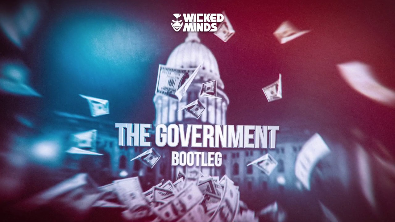 Wicked Minds - The Government (Bootleg)  [FREE DOWNLOAD]