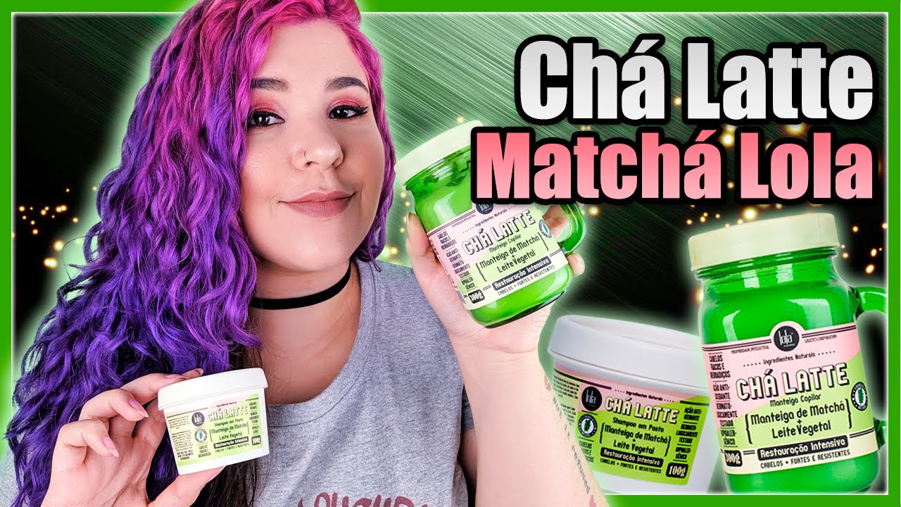 TESTEI A LINHA CHÁ LATTE MATCHÁ LOLA [LOW E NO POO]