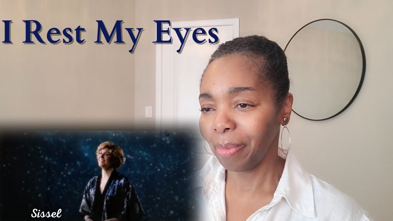 I REST MY EYES Sissel reaction