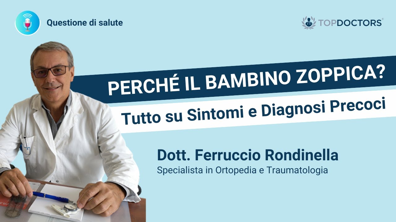 Perché il Bambino Zoppica? Tutto su Sintomi e Diagnosi Precoci | Dott. Ferruccio Rondinella