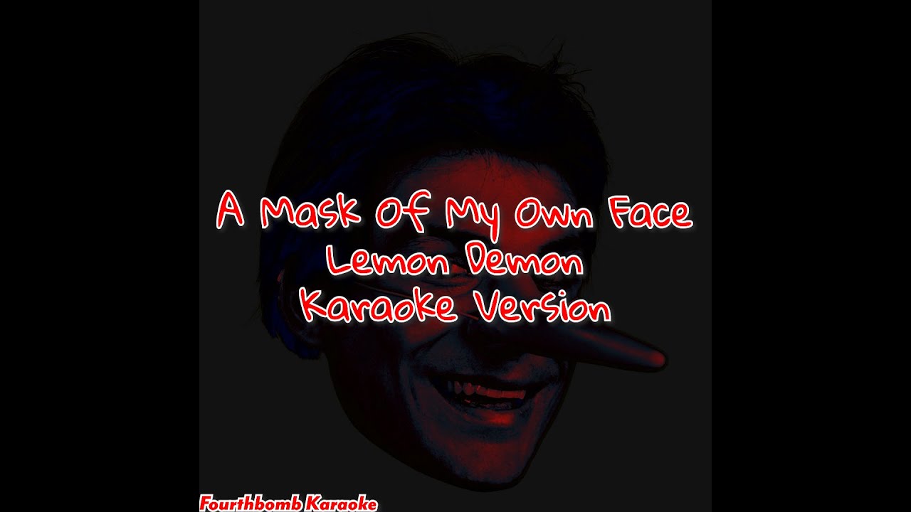 A Mask of My Own Face - Lemon Demon (Karaoke Version)