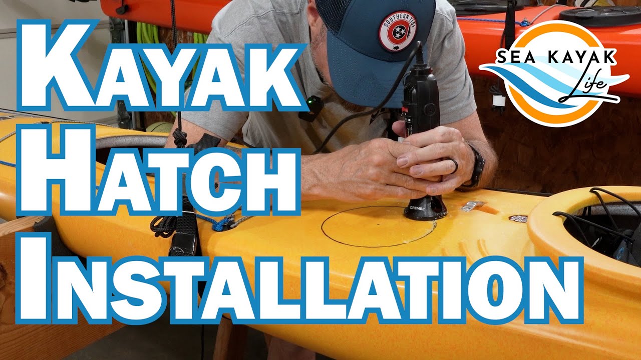 EP7 Kayak Hatch Installation
