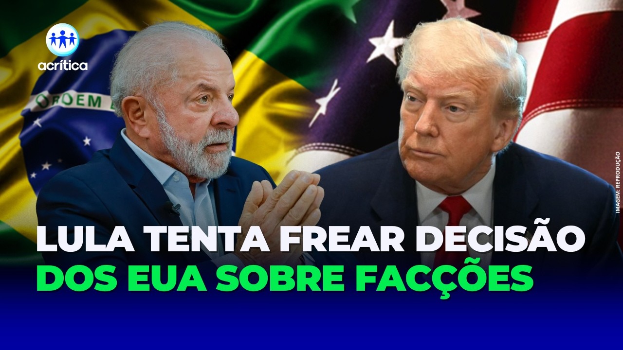 BRASIL X EUA? LULA TENTA BARRAR CLASSIFICAÇÃO DE FACÇÕES COMO TERRORISTAS