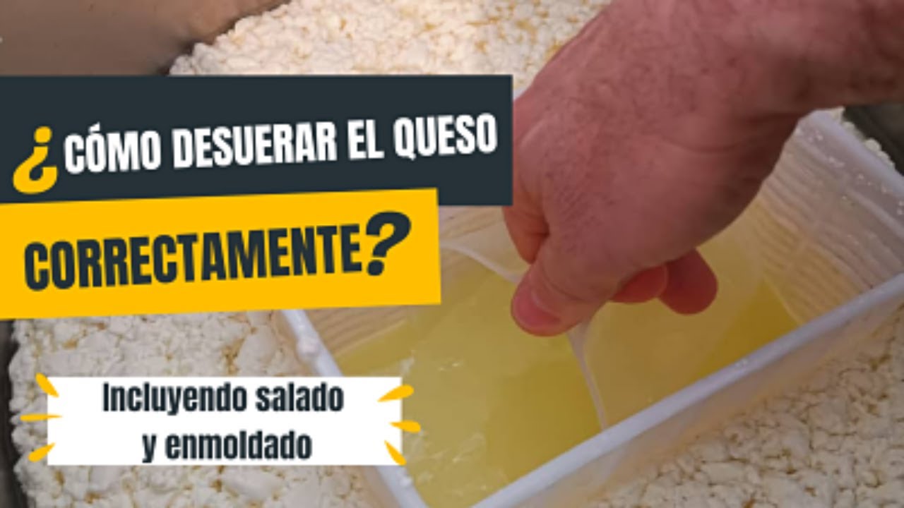 Como Desuerar el Queso incluyendo Salado y  Enmoldado