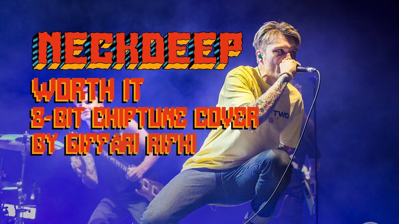 Neck Deep - Worth It (8-bit/Chiptune Cover by Giffari Rifki)