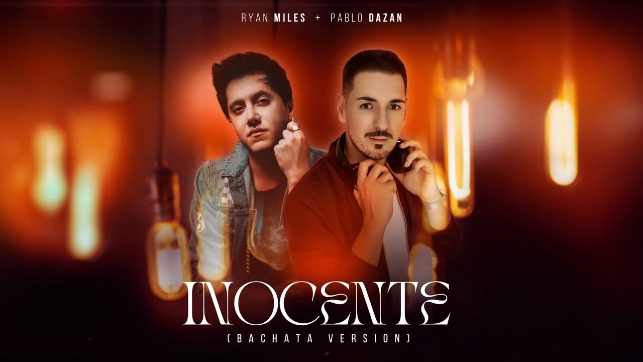 RYAN MILES, PABLO DAZ&Aacute;N - Inocente (Bachata Version)