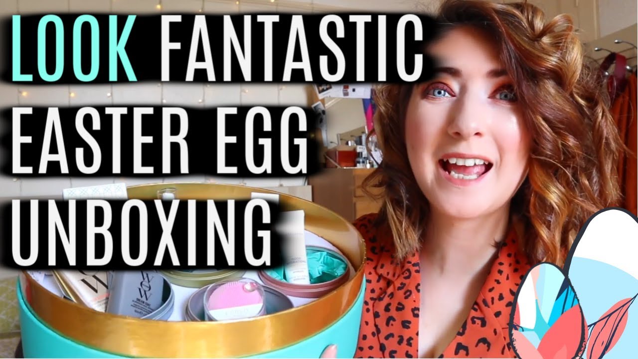 LOOKFANTASTIC - THE EASTER EGG COLLECTION UNBOXING 2019