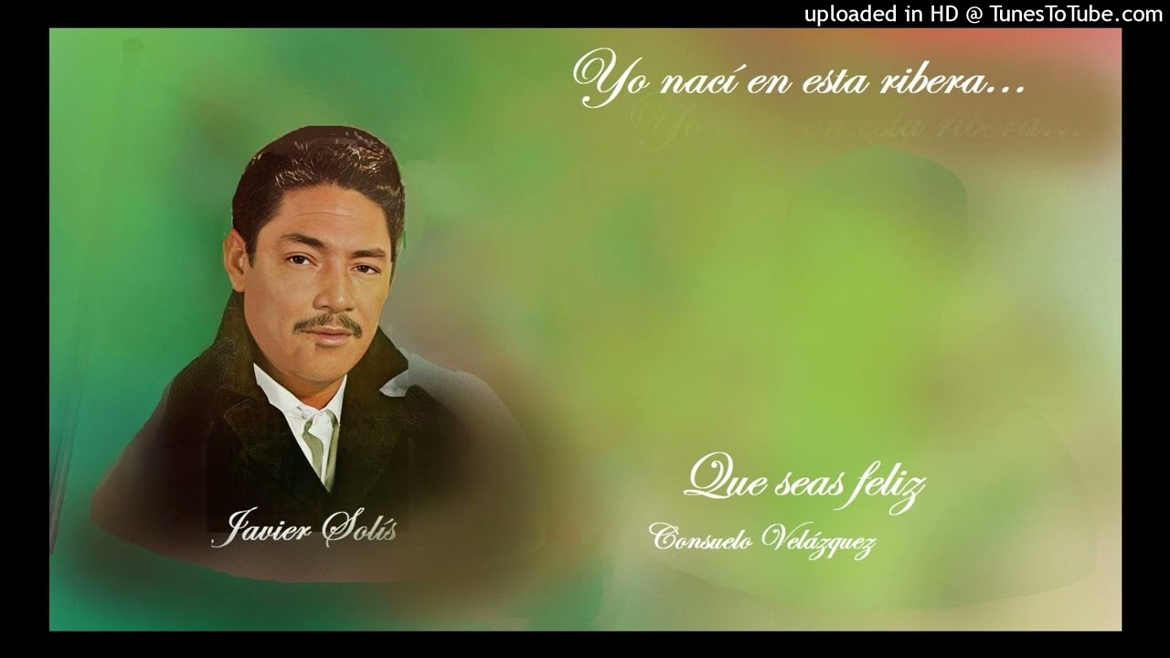 Que seas feliz: Consuelo Vel&aacute;zquez - Javier Sol&iacute;s.