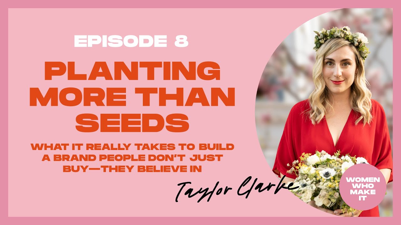Planting More Than Seeds with Taylor Clarke | Ep. 8