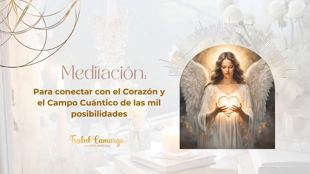 Meditaci&oacute;n Campo Cu&aacute;ntico de las  Mil Posibilidades