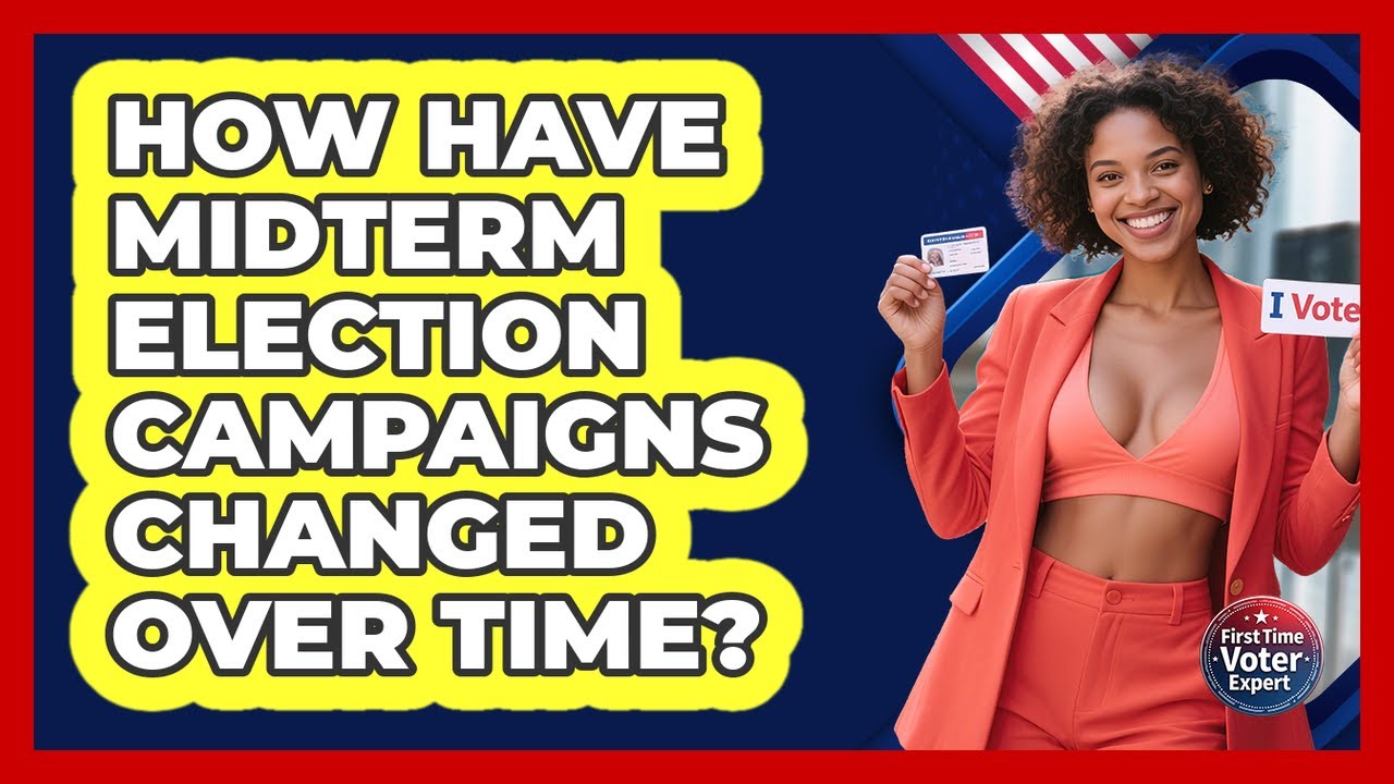 How Have Midterm Election Campaigns Changed Over Time? - First Time Voter Expert