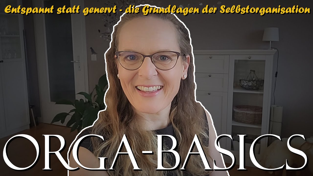 Die Grundlagen der ORGANISATION: die wichtigsten #Basics f&uuml;r ein strukturiertes Leben
