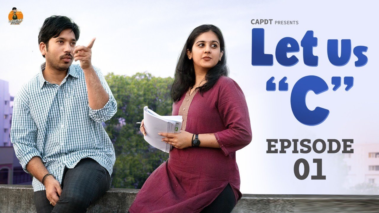 Let Us 'C' || Episode-01 || Web Series || Godavari Express || Capdt