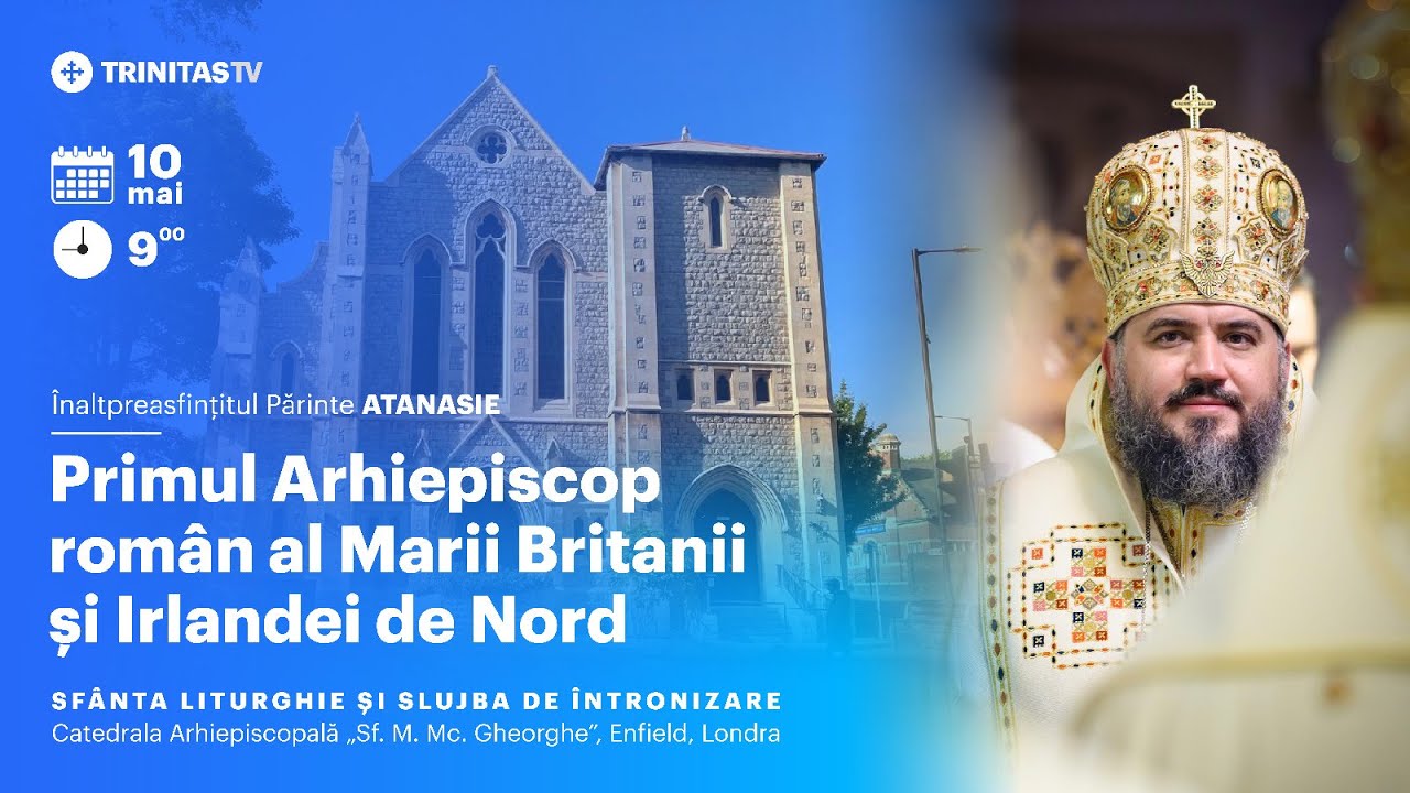 🔴 Sf&acirc;nta Liturghie și Slujba de &Icirc;ntronizare a IPS Atanasie al Marii Britanii și Irlandei de Nord