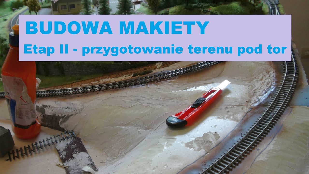 Etap II - przygotowanie terenu pod tor