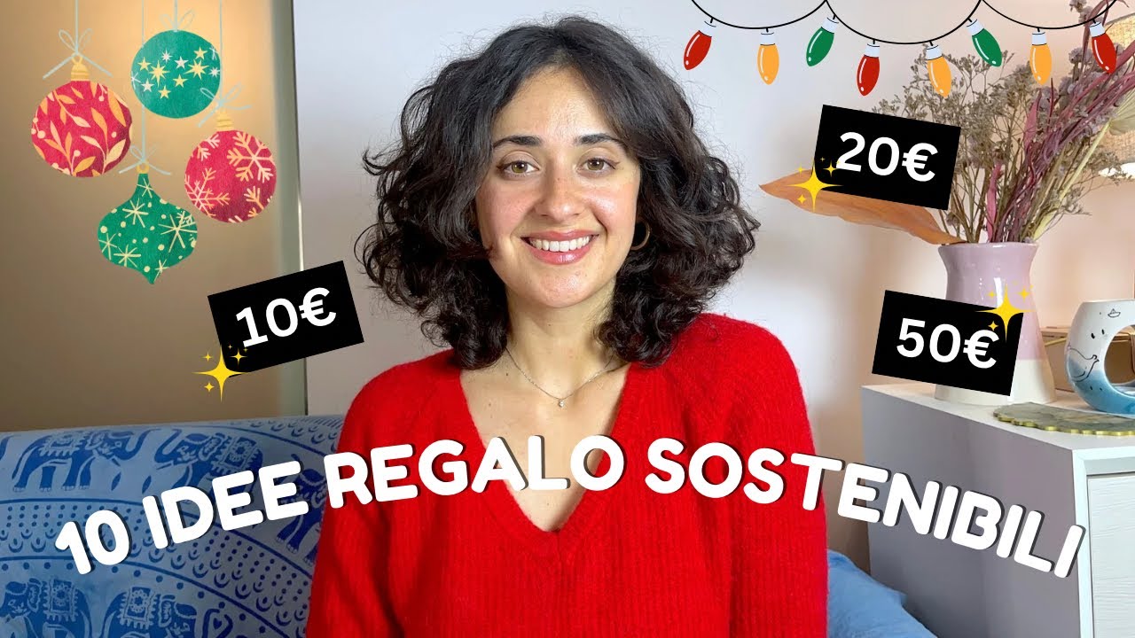10 IDEE REGALO DI NATALE SOSTENIBILI - DAI 10€ AI 50€!