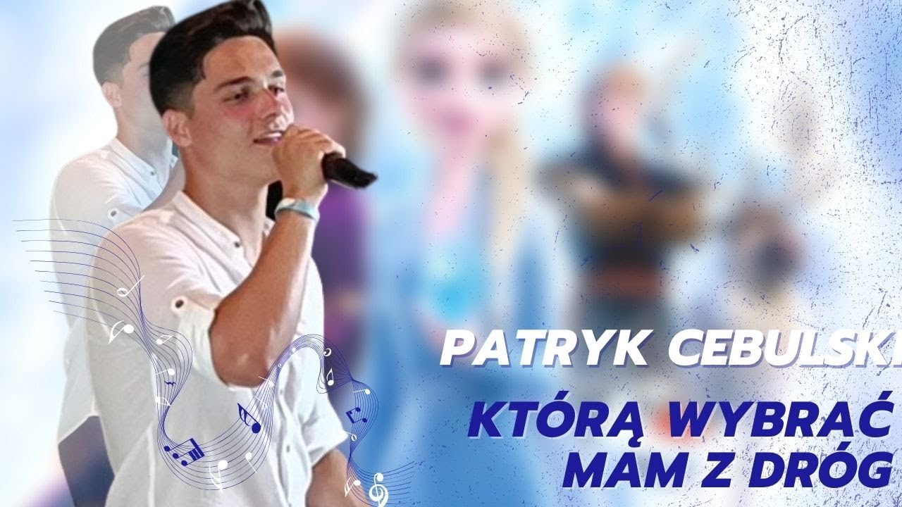 Kt&oacute;rą wybrać mam z dr&oacute;g (cover) - Patryk Cebulski