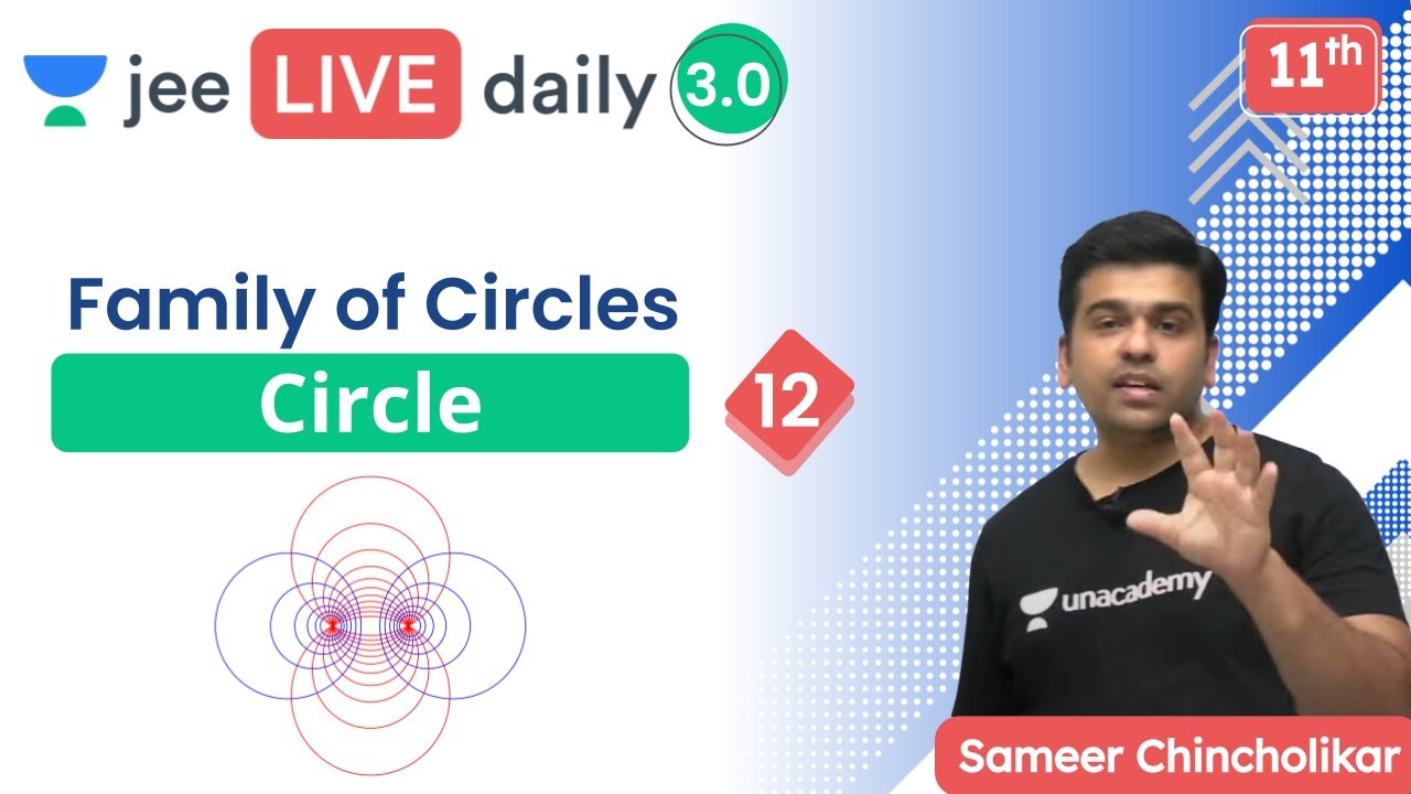 JEE: Circle L12 | Family of Circles | Unacademy JEE | Maths | Sameer Chincholikar