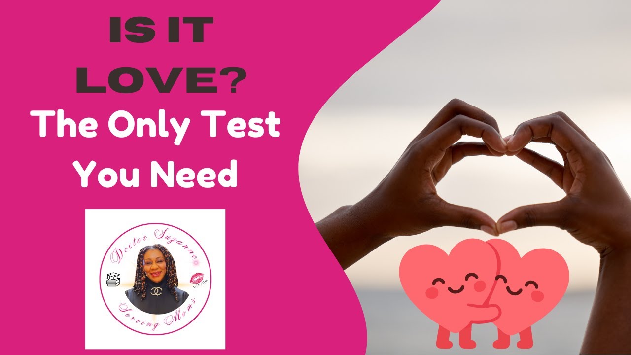 Is It LOVE? The Only Test You Need....