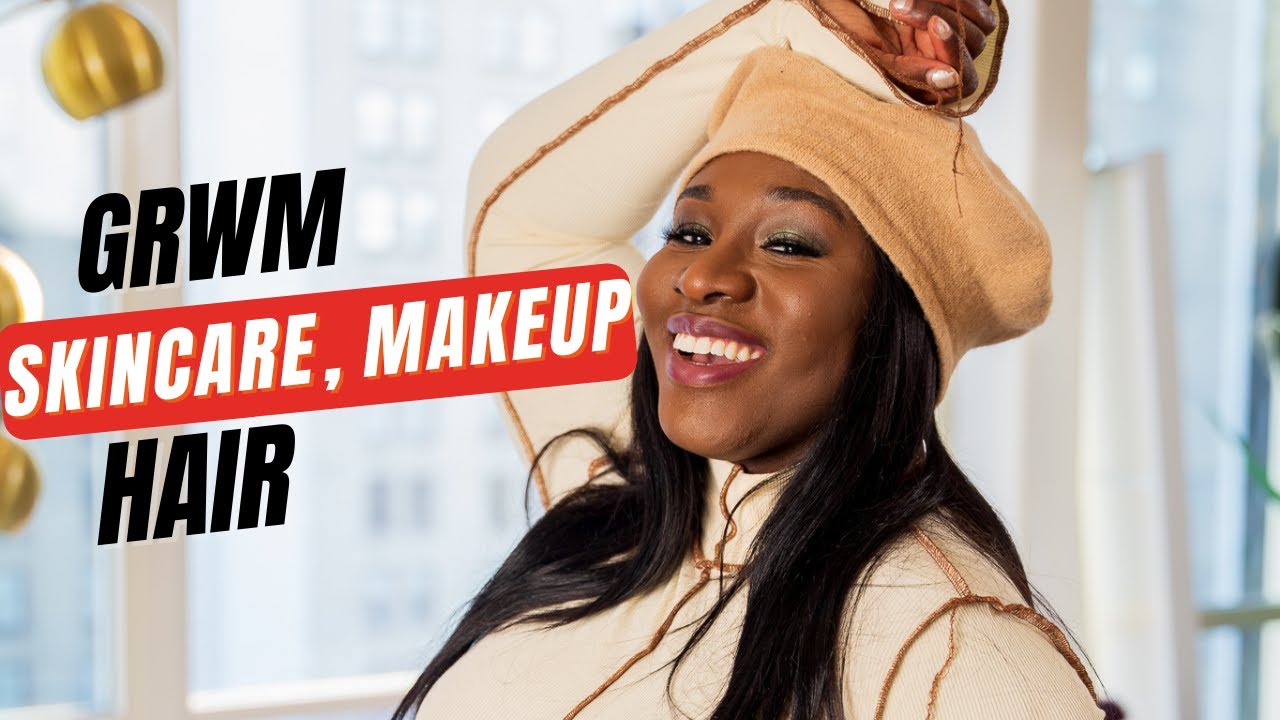 GRWM: Skincare, Makeup and Hair