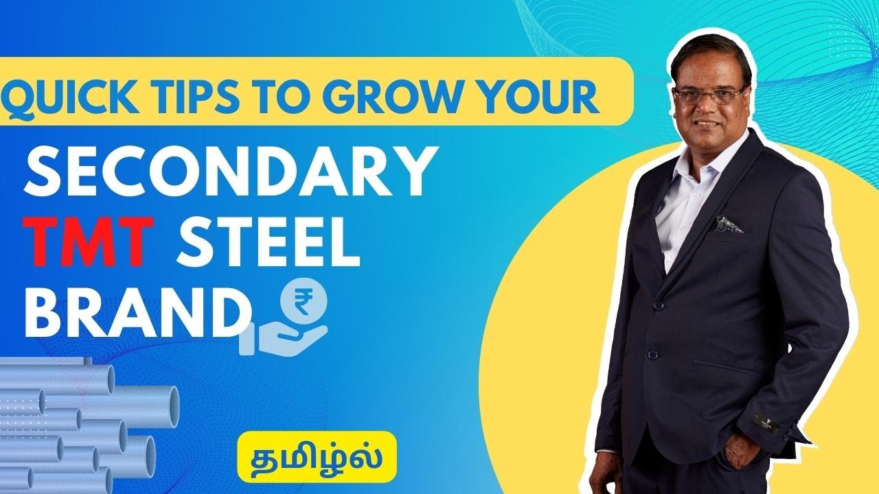 Quick Tips to Grow Your Secondary TMT Steel Brand ! |Sampath Mohan|Brand Building Coach|