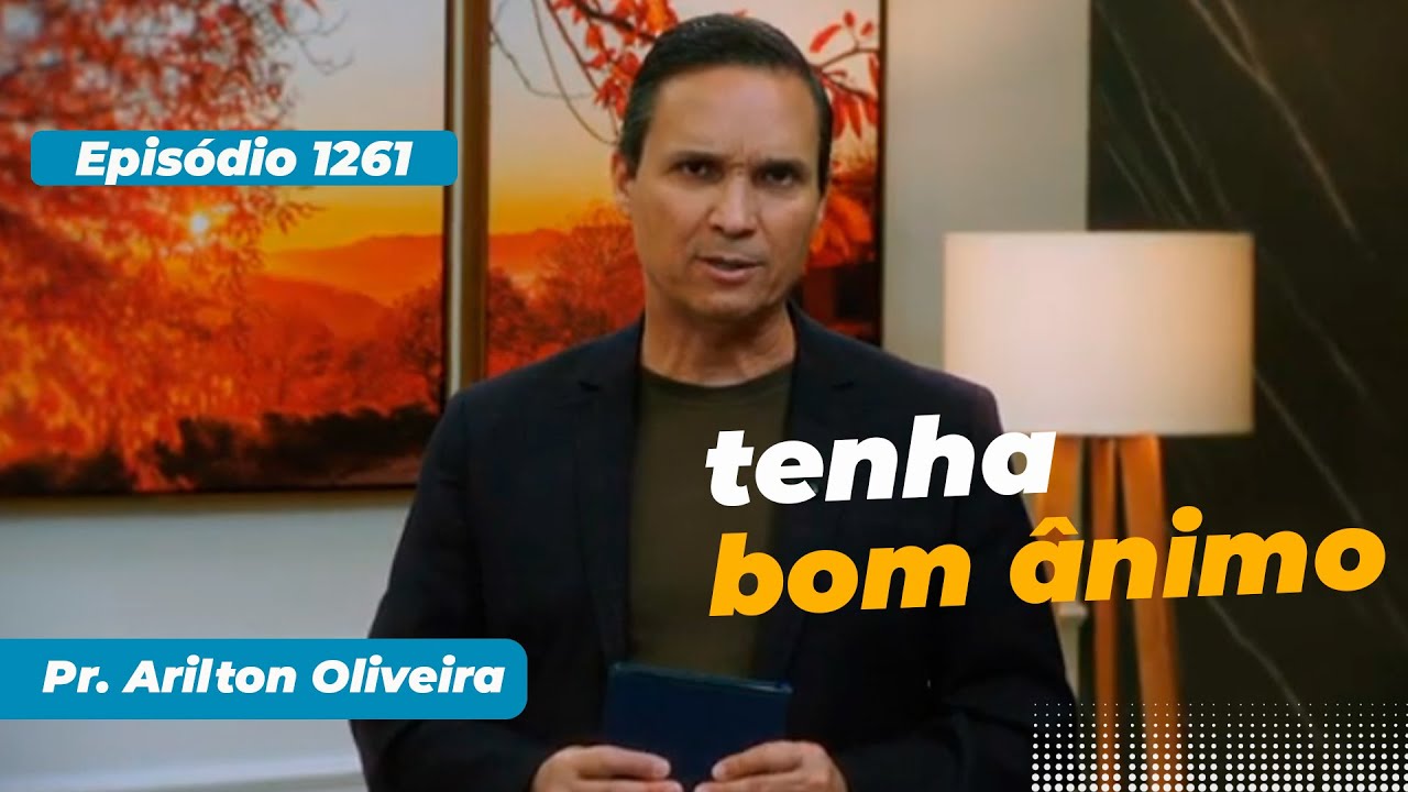 1261. TENHA BOM &Acirc;NIMO / PRIMEIRO DEUS / PR. ARILTON