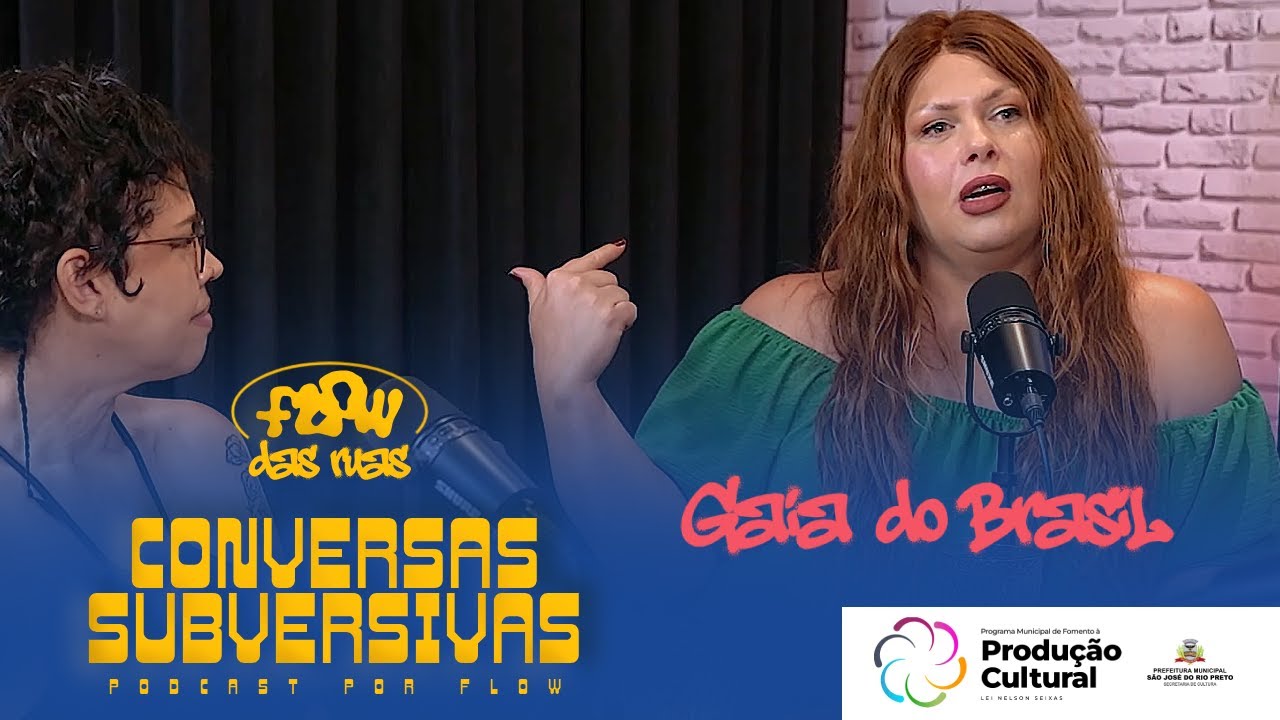CONVERSAS SUBVERSIVAS por FLOW PRODUZINDO - Gaia do Brasil 05/01