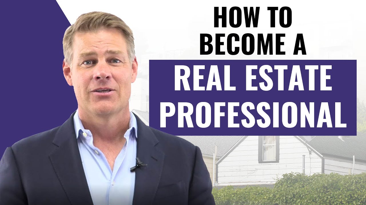 How to Become a Real Estate Professional (What it Takes to Qualify)